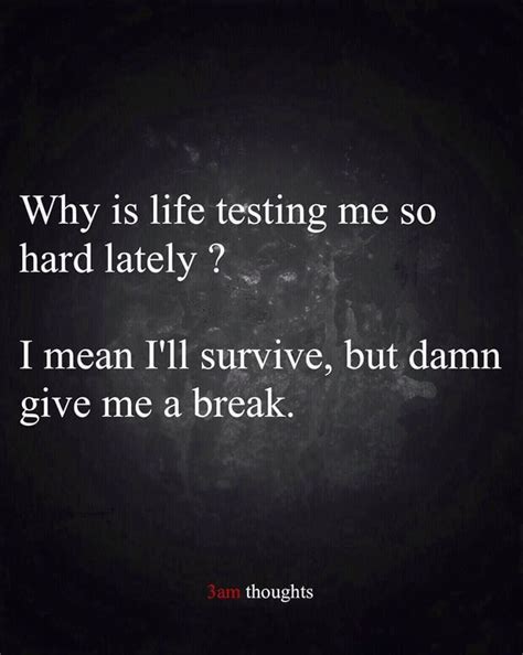 why is life testing me so hard lately|how does life get tougher.